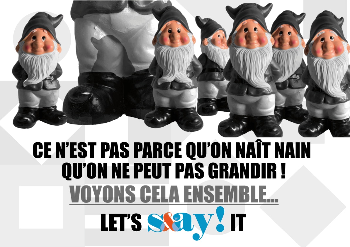Ce n'est pas parce qu'on naît nain qu'on ne peut pas grandir.